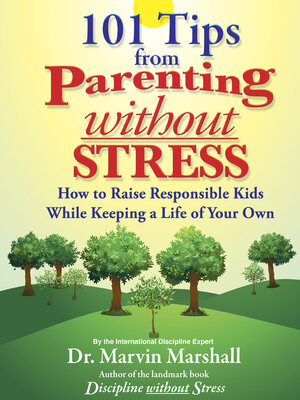 cover image of 101 Tips from Parenting Without Stress: How to Raise Responsible Kids While Keeping a Life of Your Own